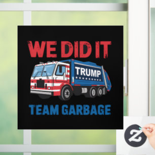 We Did It Team Garbage Trump President 47 USA