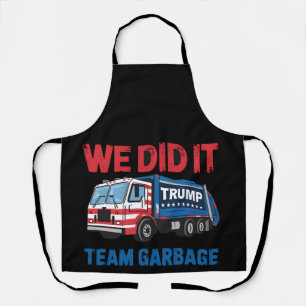 We Did It Team Garbage Trump President 47 USA Apron