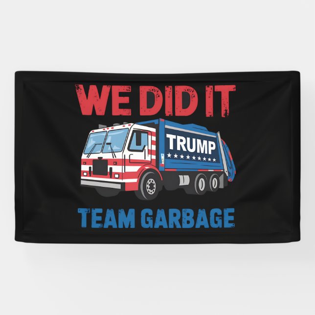 We Did It Team Garbage Trump President 47 USA Banner (Horizontal)