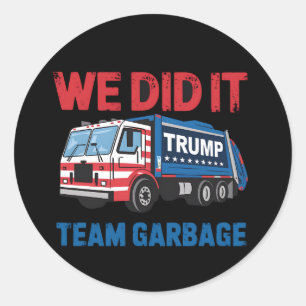 We Did It Team Garbage Trump President 47 USA Classic Round Sticker