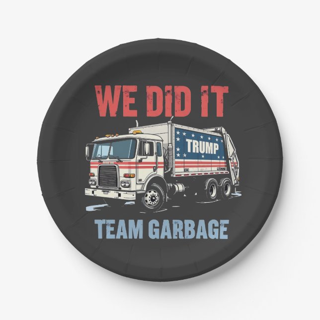 We Did it Team Garbage Trump Won Garbage Truck Paper Plate (Front)