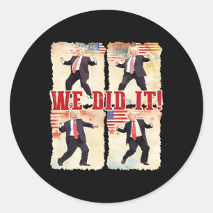 We Did It Trump Dancing Trump Inauguration Day 202 Classic Round Sticker