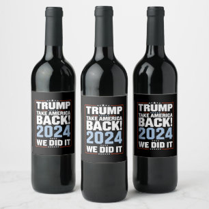 We Did It Trump USA Flag President 47 Trump  Wine Label