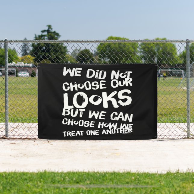 We Did Not Choose Our Looks  Banner (Insitu)