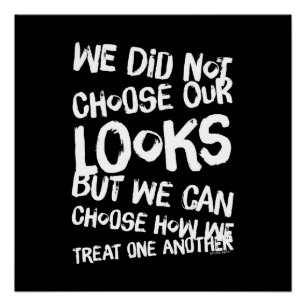 We did not choose our looks poster