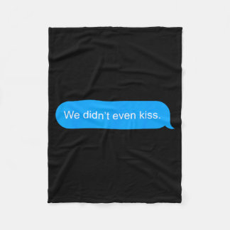 We Didn't Even Kiss  Fleece Blanket