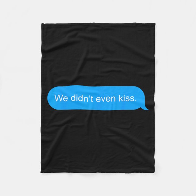 We Didn't Even Kiss  Fleece Blanket (Front)