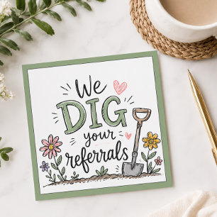 We Dig Your Referrals Card