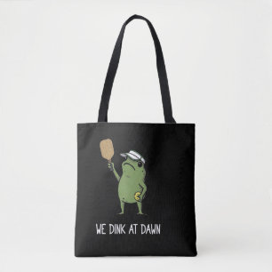 We Dink At Dawn Pickle Ball, Pickleball Lovers Tote Bag