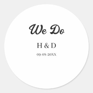 WE DO COUPLE NAME LETTER WEDDING DATE SIMPLE CLASSIC ROUND STICKER