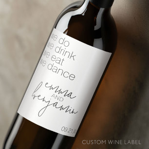 We Do Drink Eat Dance - Modern Wedding Wine Label