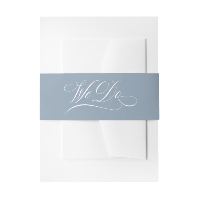We Do | Dusty Blue Calligraphy Luxe Wedding Invitation Belly Band (Front Example)
