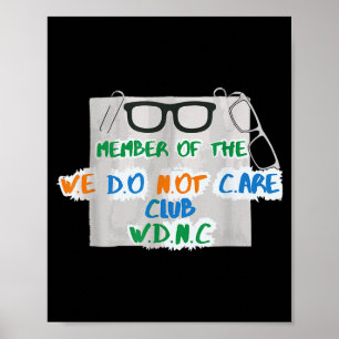 We Do Not Care Club Gen X I Don't Care Poster