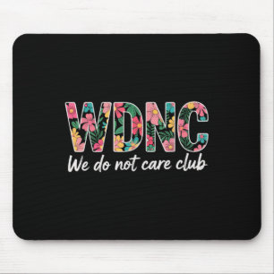 We Do Not Care Club Wdnc Vintage Mouse Pad