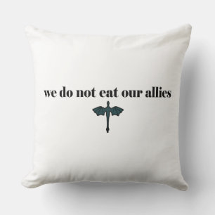 We do not eat our allies - Iron Flame Book Quote Cushion