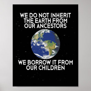 We Do Not Inherit Earth Science Earth Day  Poster