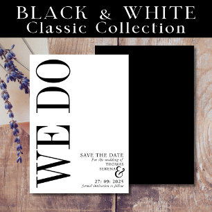 We Do Save The Date Black & White Bold Typography Invitation