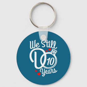 We Do Still 10 Couple 10th Wedding Key Ring
