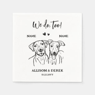 We Do Too Dog Cute 2 Dogs Drawing Wedding Napkin