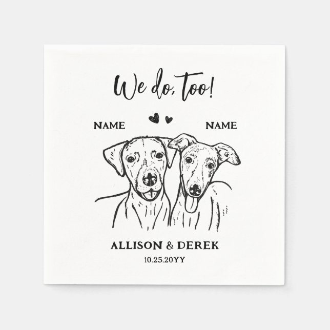 We Do Too Dog Cute 2 Dogs Drawing Wedding Napkin (Front)