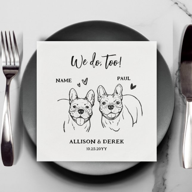 We Do Too Dog French Bulldogs Drawing Wedding Napkin (Creator Uploaded)