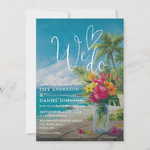 We Do Tropical Beach Floral Mason Jar Wedding Invitation
