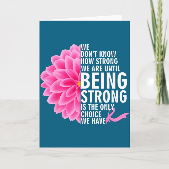 We Don t Know How Strong We Are Until Cancer Aware Card (Front)