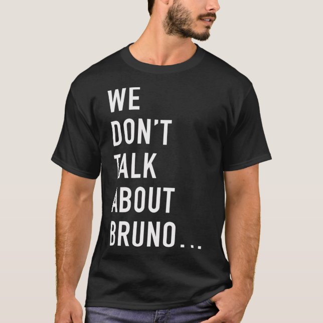 We Don’t Talk About Bruno (white) Classic T-Shirt (Front)