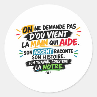 We Don't Ask Where You're From – The Helping Hand Classic Round Sticker