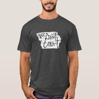 We Don't Coast — Iowa Shirt (White on Dark)