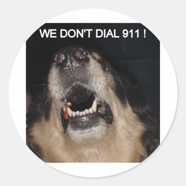 WE DON'T DIAL 911 DOG CLASSIC ROUND STICKER (Front)