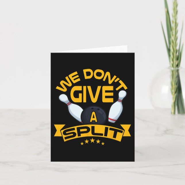 We Dont Give A Split Shirt Funny Bowling Item Leag Card (Front)