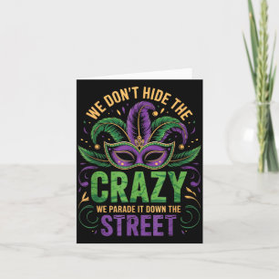 We Dont Hide Crazy Parade It Down The Street Fun M Card