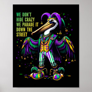 We Don't Hide Crazy Pelikan Costume Kids Women Mar Poster