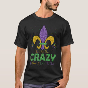 We Don't Hide Crazy We Parade It Down The Street M T-Shirt