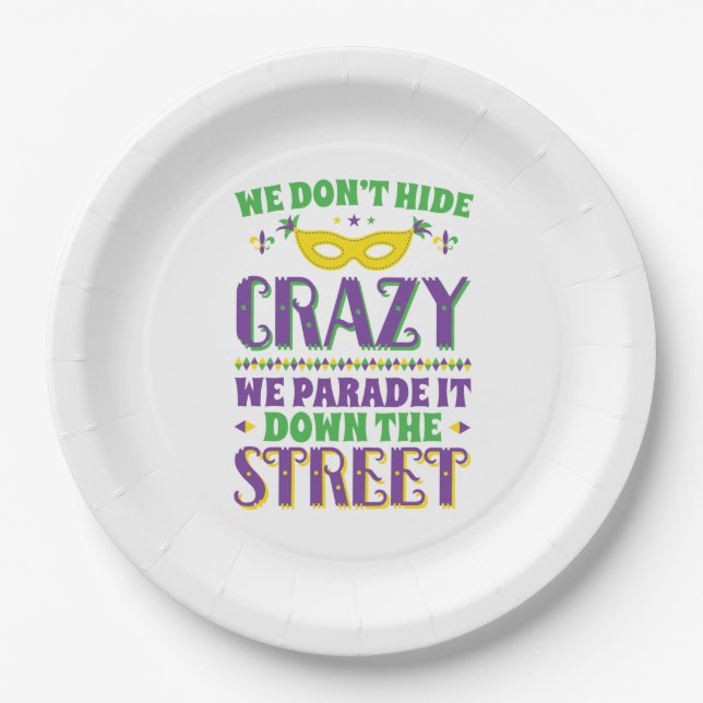 We Don't Hide Crazy We Parade It Down the Street Paper Plate (Front)