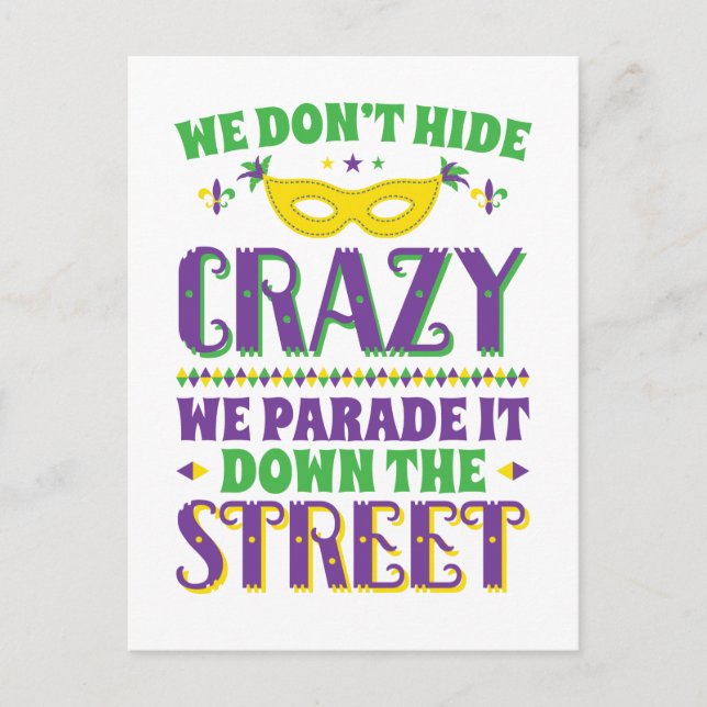 We Don't Hide Crazy We Parade It Down the Street Postcard (Front)
