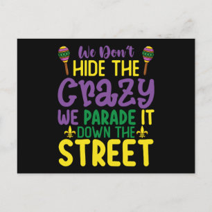 We Don't Hide Crazy We Parade It Down The Street Postcard