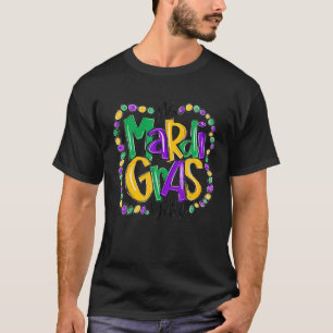 We Dont Hide The Crazy We Parade It Funny Mardi Gr T-Shirt