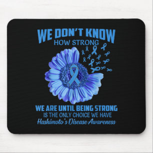 We Don't Know How Strong Hashimoto's Disease Mouse Pad