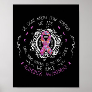 We Don't Know How Strong We Are Alzheimer Awarenes Poster