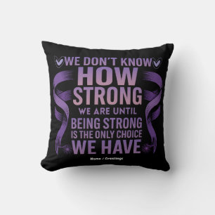 We Don't Know How Strong We Are Domestic Violence  Cushion