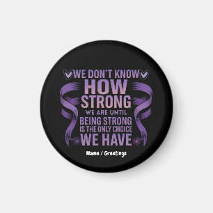 We Don't Know How Strong We Are Domestic Violence Magnet