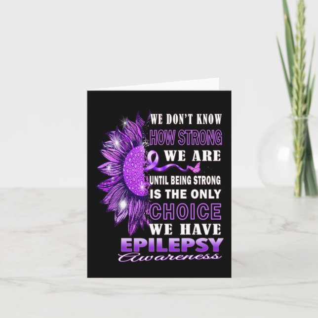 We Don't Know How Strong We Are Sunflower Epilepsy Card (Front)