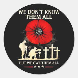 We Dont Know Them All But We Owe Them All Classic Round Sticker