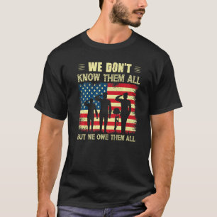 We Don't Know Them All But We Owe Them All Memoria T-Shirt