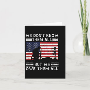 We Dont Know Them All But We Owe Them All Usa Card