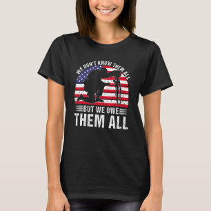 We Don't Know Them All But We Owe Them All Usa Fla T-Shirt