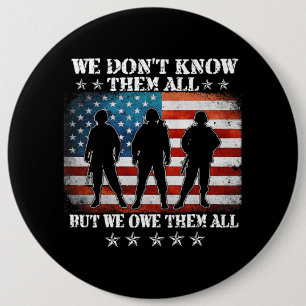 We Dont Know Them All But We Owe Them All Veteran 6 Cm Round Badge
