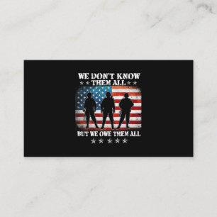 We Dont Know Them All But We Owe Them All Veteran Business Card